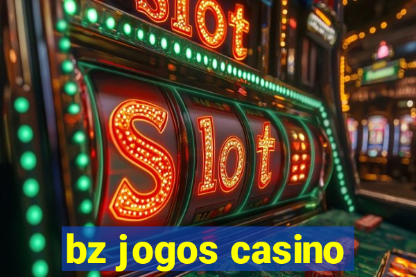 bz jogos casino